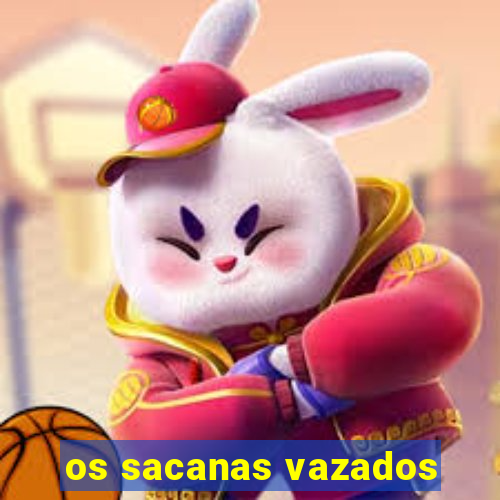 os sacanas vazados