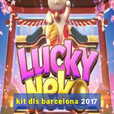 kit dls barcelona 2017