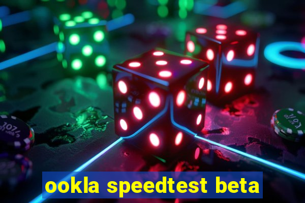 ookla speedtest beta