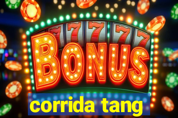 corrida tang