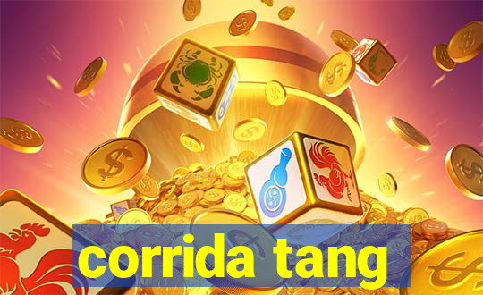 corrida tang