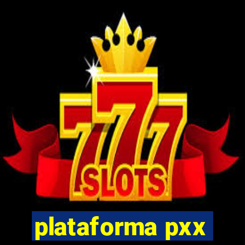 plataforma pxx