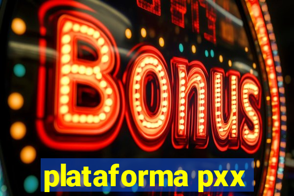 plataforma pxx