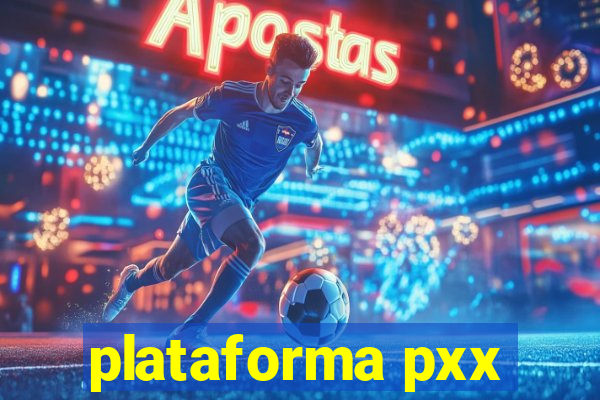 plataforma pxx