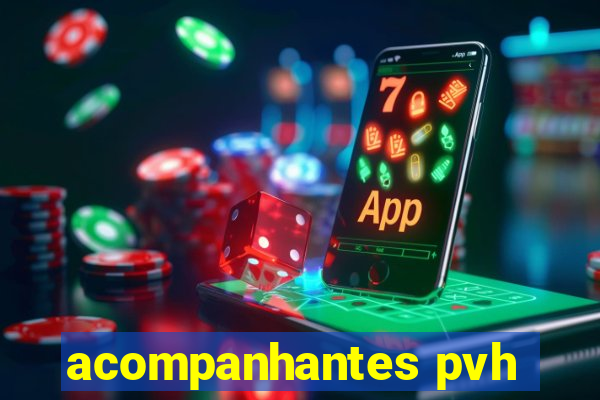 acompanhantes pvh