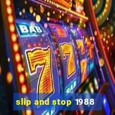 slip and stop 1988