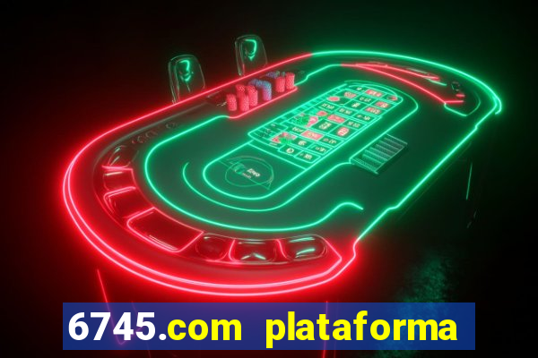 6745.com plataforma de jogos