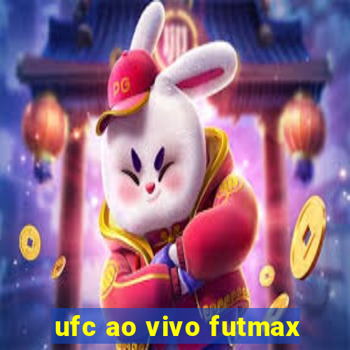 ufc ao vivo futmax