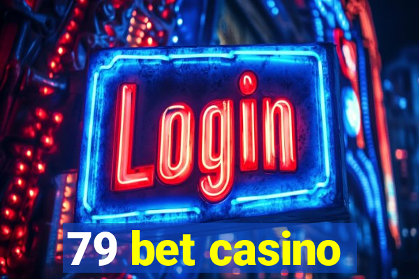 79 bet casino