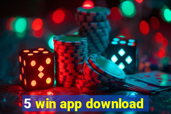 5 win app download