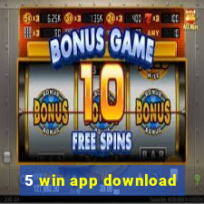 5 win app download