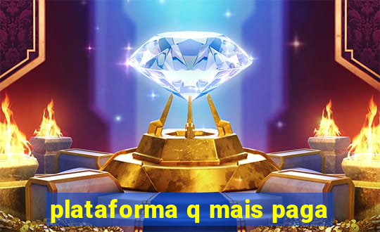 plataforma q mais paga