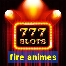 fire animes