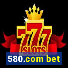 580.com bet