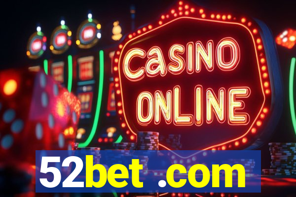 52bet .com