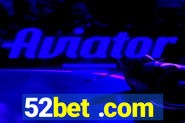 52bet .com