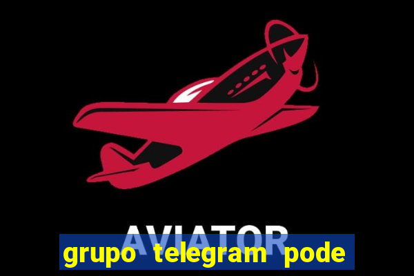 grupo telegram pode tudo 18