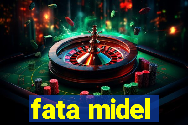 fata midel