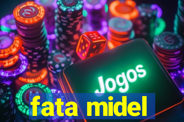 fata midel