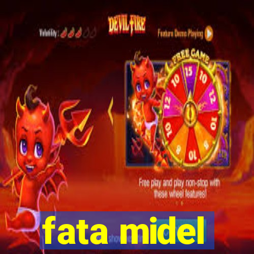 fata midel