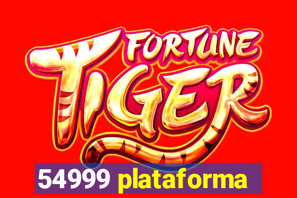 54999 plataforma