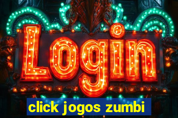 click jogos zumbi