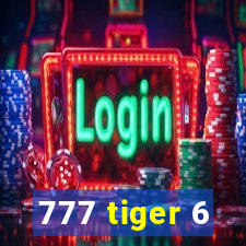 777 tiger 6