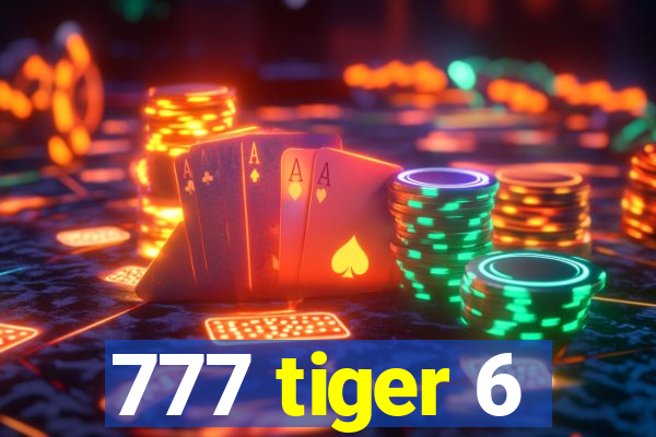 777 tiger 6