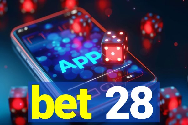 bet 28