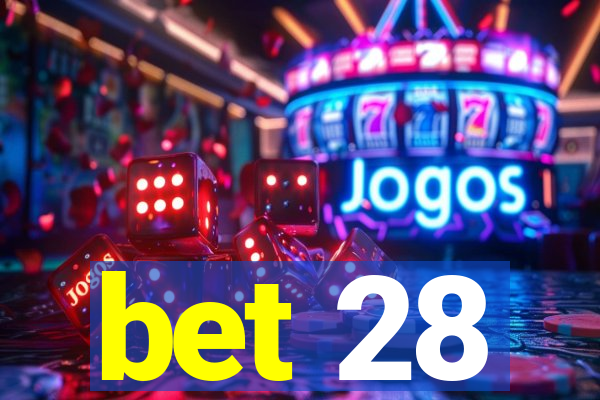 bet 28