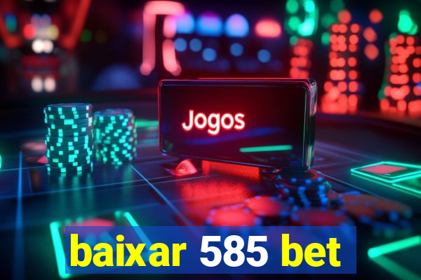 baixar 585 bet