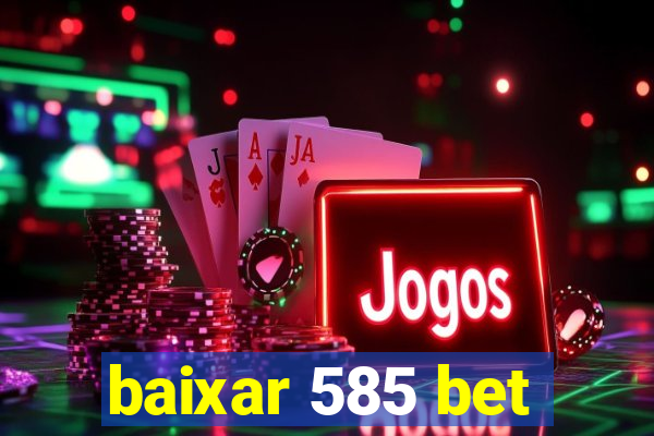 baixar 585 bet