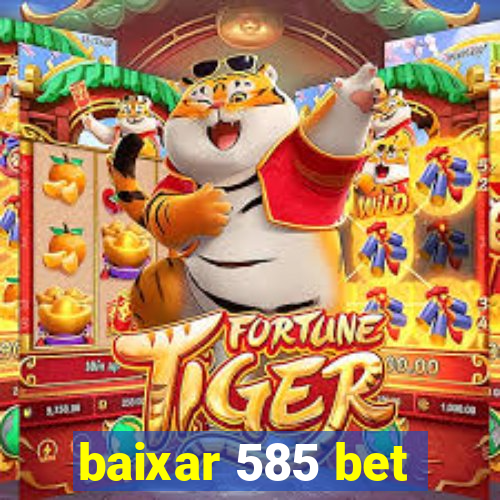 baixar 585 bet