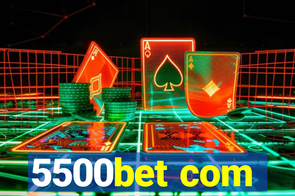 5500bet com