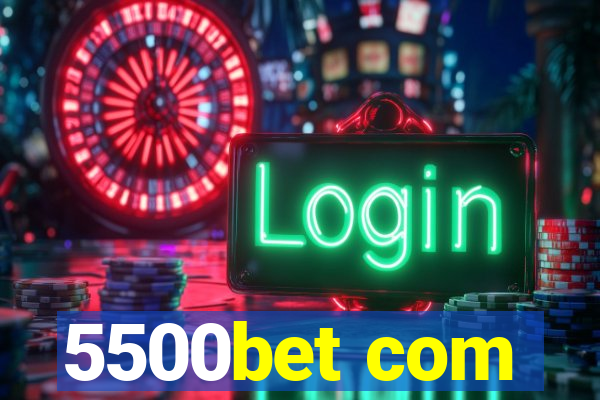 5500bet com