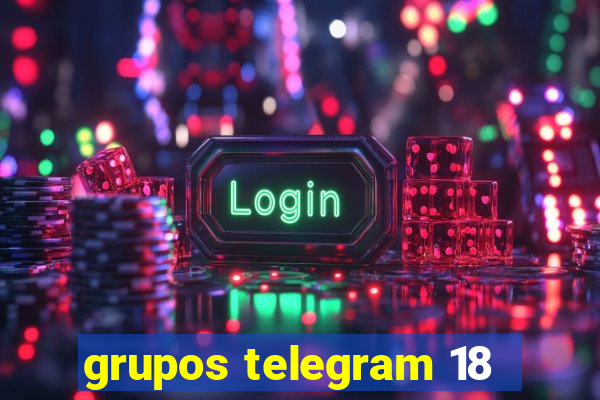 grupos telegram 18