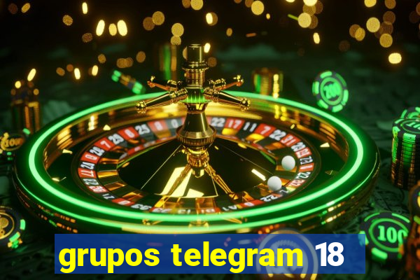 grupos telegram 18