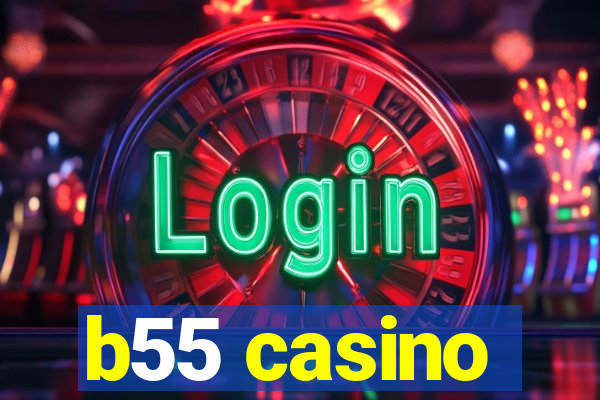 b55 casino