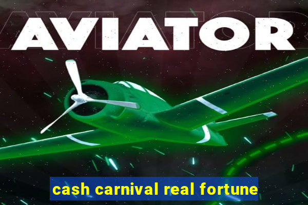 cash carnival real fortune