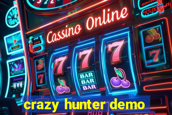 crazy hunter demo