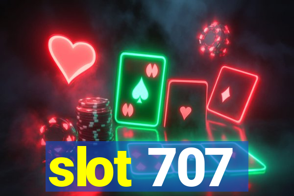 slot 707