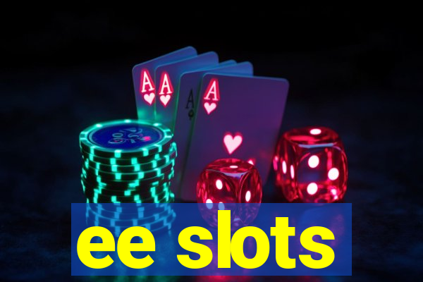 ee slots