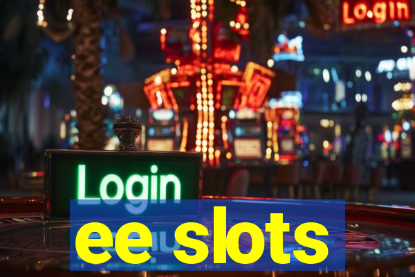 ee slots