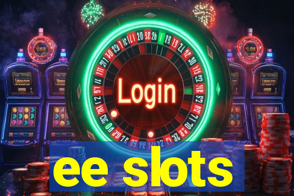 ee slots