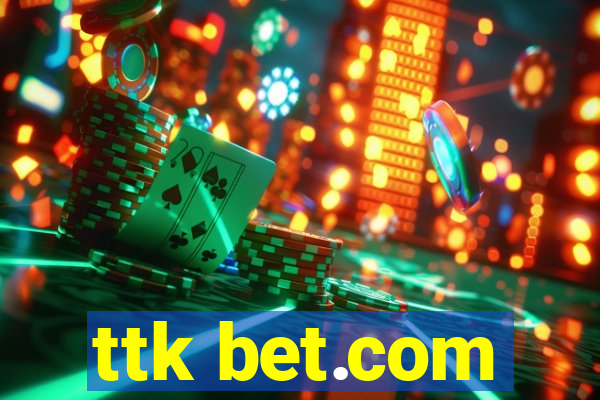 ttk bet.com