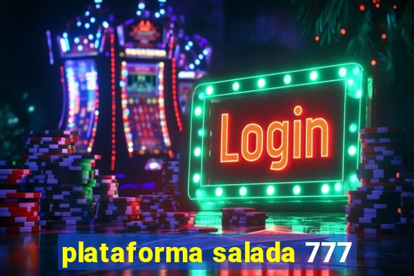 plataforma salada 777