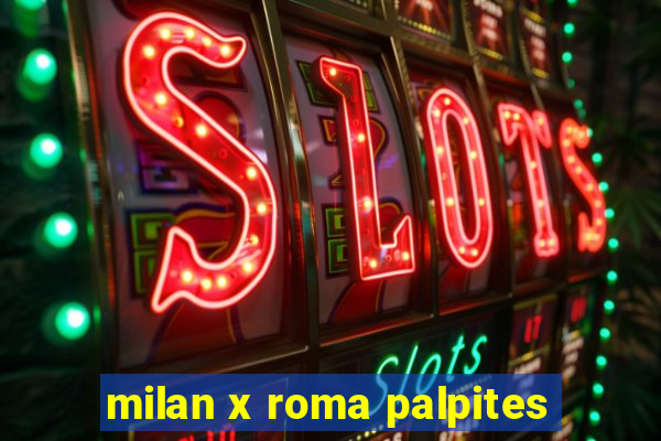 milan x roma palpites