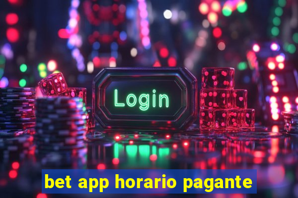 bet app horario pagante