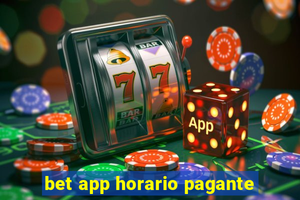 bet app horario pagante