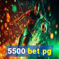 5500 bet pg